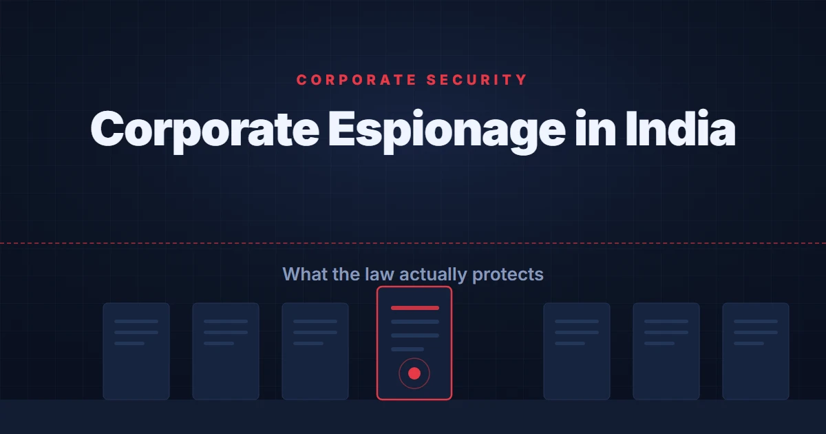 Corporate Espionage in India: What the Law Actually Protects